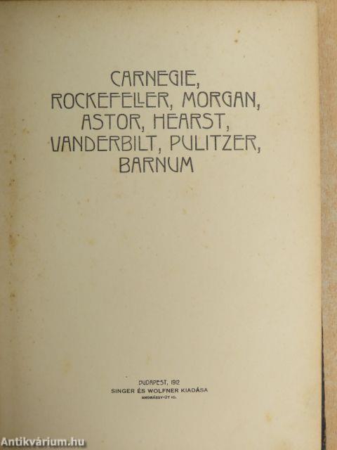 Carnegie, Rockefeller, Morgan, Astor, Hearst, Vanderbilt, Pulitzer, Barnum