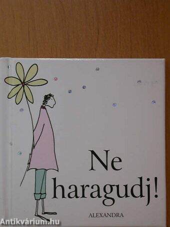 Ne haragudj!