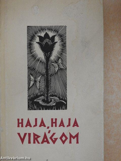 Haja, haja virágom