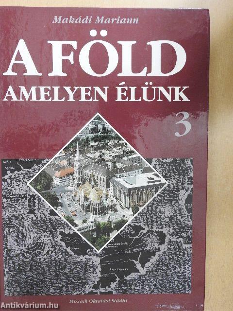 A Föld, amelyen élünk 3.