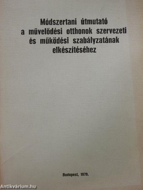 Módszertani útmutató a művelődési otthonok szervezeti és működési szabályzatának elkészítéséhez