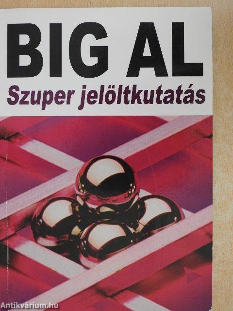 Big Al Szuper jelöltkutatás