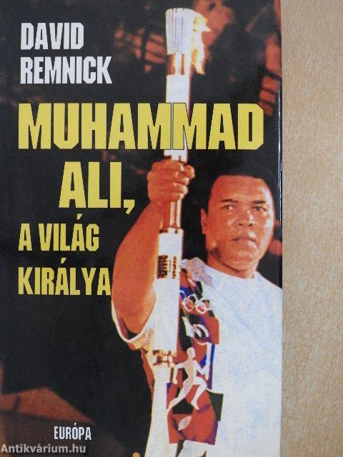 Muhammad Ali, a világ királya