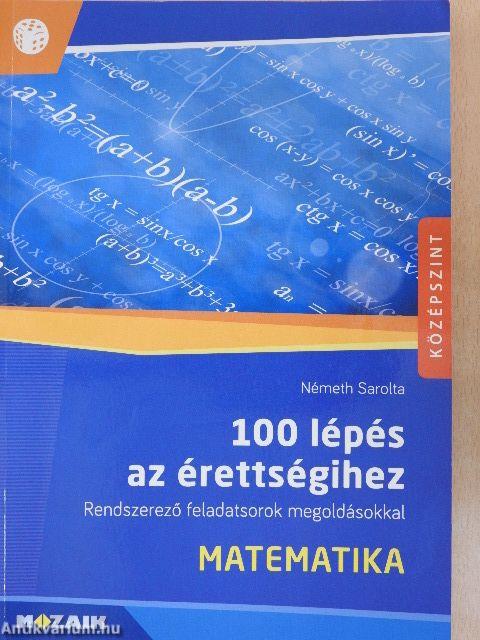 100 lépés az érettségihez - Matematika