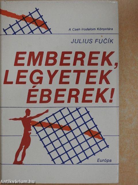 Emberek, legyetek éberek!