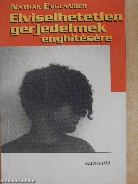 Elviselhetetlen gerjedelmek enyhítésére