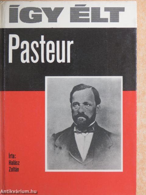 Így élt Pasteur