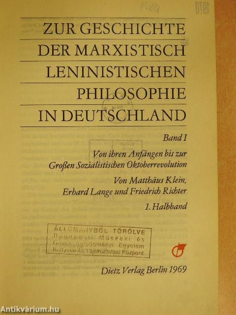 Zur Geschichte der Marxistisch Leninistischen Philosophie in Deutschland I/1.