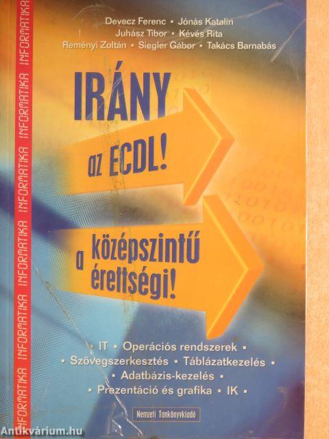 Irány az ECDL!/a középszintű érettségi!