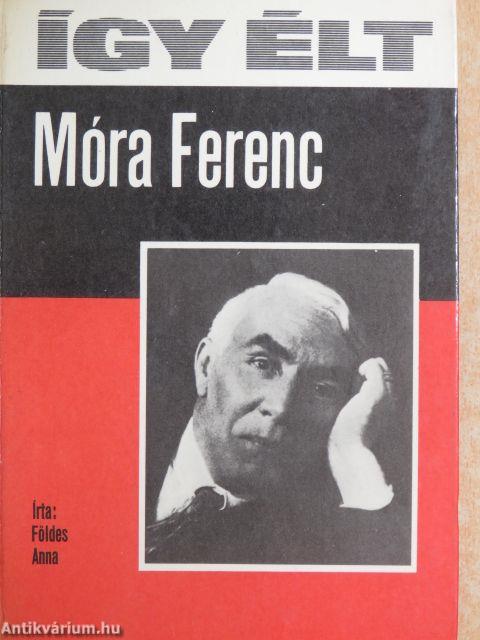 Így élt Móra Ferenc
