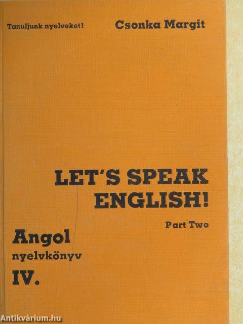 Let's Speak English!/Angol nyelvkönyv IV/II.