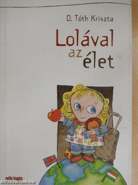 Lolával az élet