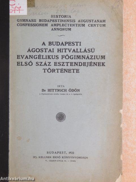 A Budapesti Ágostai Hitvallású Evangélikus Főgimnázium első száz esztendejének története