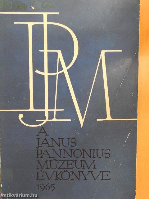 A Janus Pannonius Múzeum Évkönyve 1965