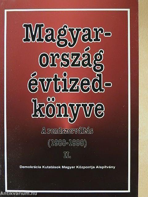 Magyarország évtizedkönyve 1988-1998. II.