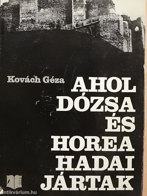 Ahol Dózsa és Horea hadai jártak