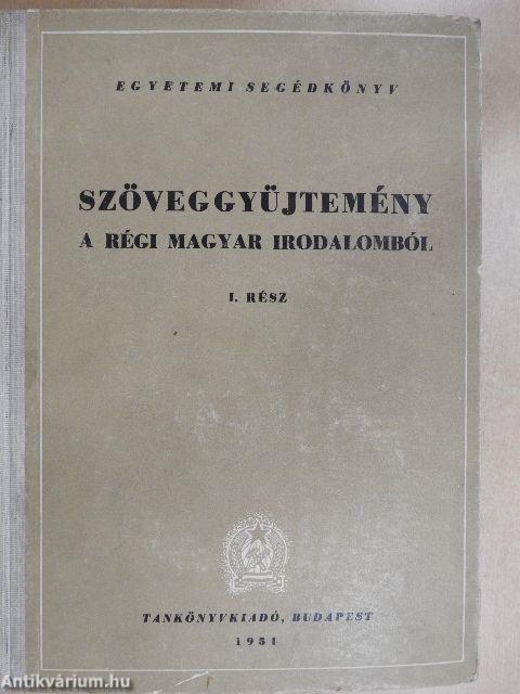 Szöveggyűjtemény a régi magyar irodalomból I.