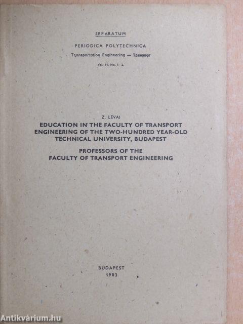 Education in the Faculty of Transport Engineering of the Two-Hundred Year-Old Technical University, Budapest/Summeries of the Papers of the Scientific Session on the Occasion of the Bicentenary of the Fundation of the Technical University of Budapest