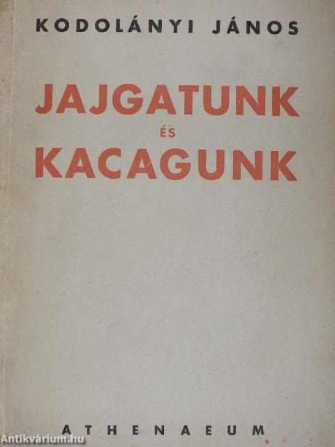 Jajgatunk és kacagunk