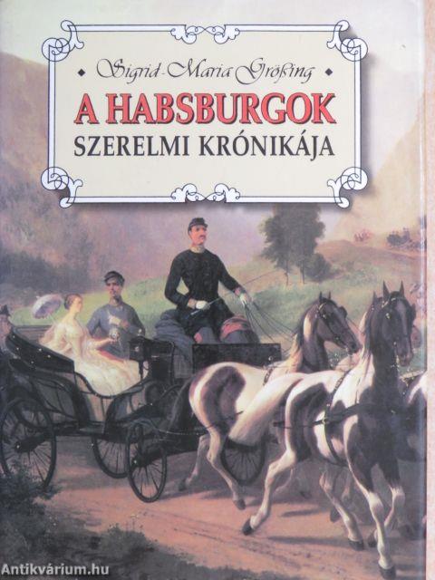 A Habsburgok szerelmi krónikája