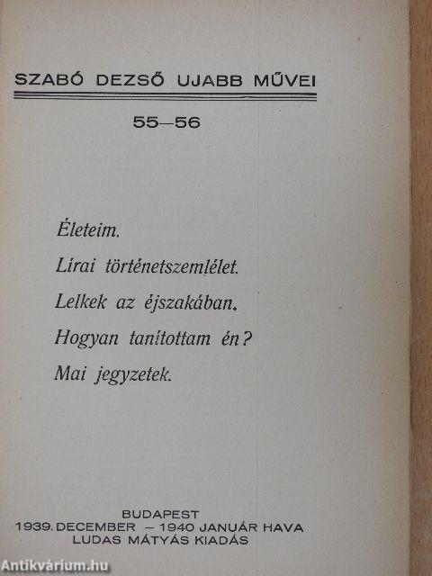 Életeim/Lírai történetszemlélet/Lelkek az éjszakában/Hogyan tanítottam én?/Mai jegyzetek