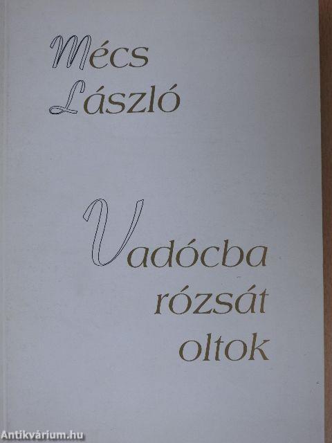 Vadócba rózsát oltok