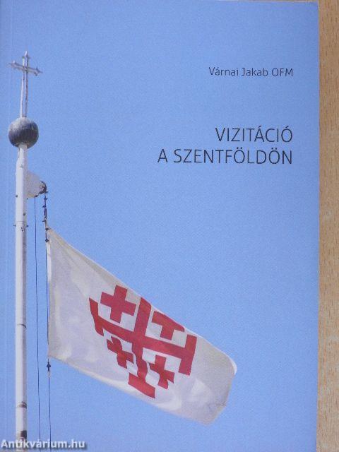 Vizitáció a Szentföldön