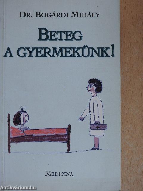 Beteg a gyermekünk!