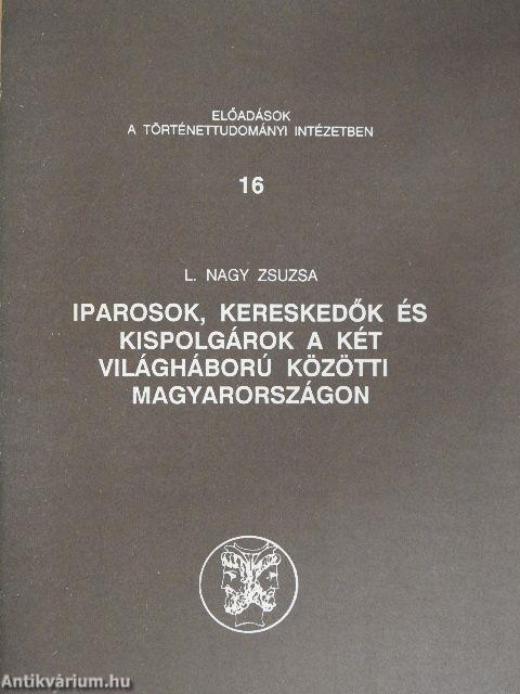 Iparosok, kereskedők és kispolgárok a két világháború közötti Magyarországon