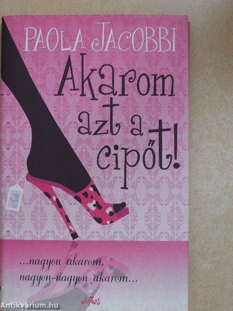 Akarom azt a cipőt!