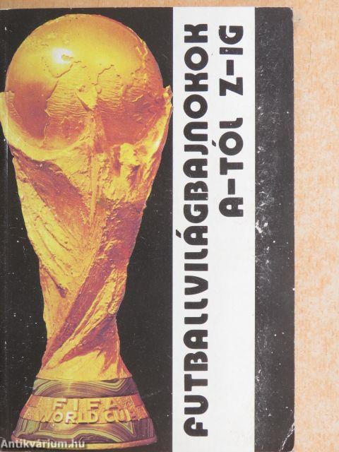 Futballvilágbajnokok A-tól Z-ig