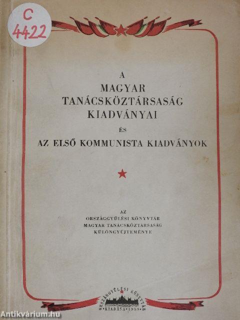 A Magyar Tanácsköztársaság kiadványai és az első kommunista kiadványok