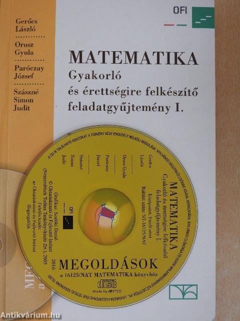 Matematika - Gyakorló és érettségire felkészítő feladatgyűjtemény I. - CD-vel