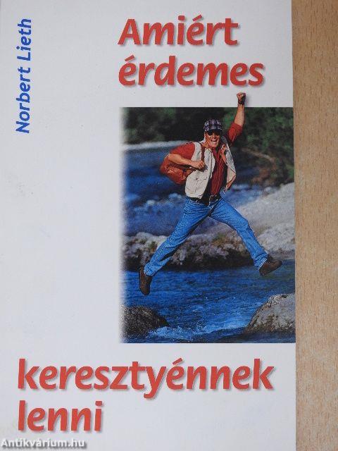 Amiért érdemes keresztyénnek lenni