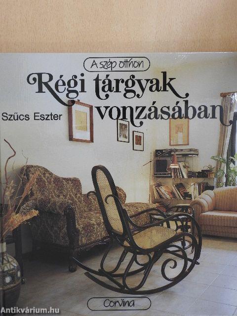 Régi tárgyak vonzásában