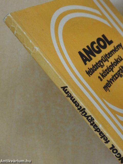 Angol feladatgyűjtemény a középfokú nyelvvizsgához