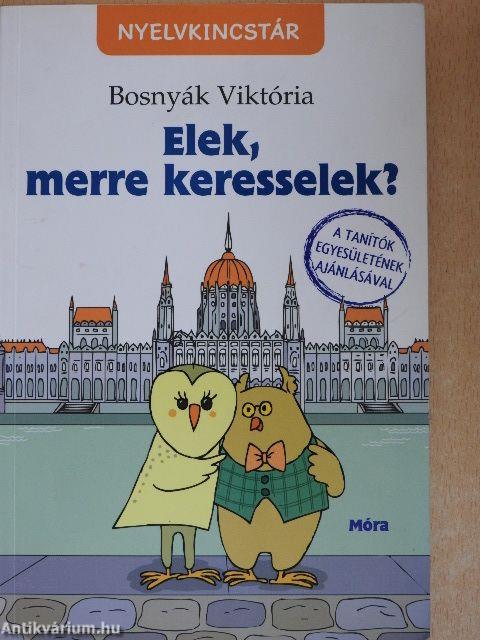 Elek, merre keresselek? 