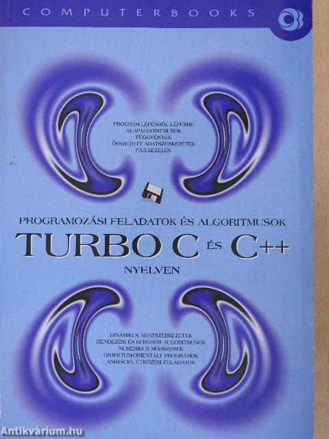 Programozási feladatok és algoritmusok Turbo C és C++ nyelven