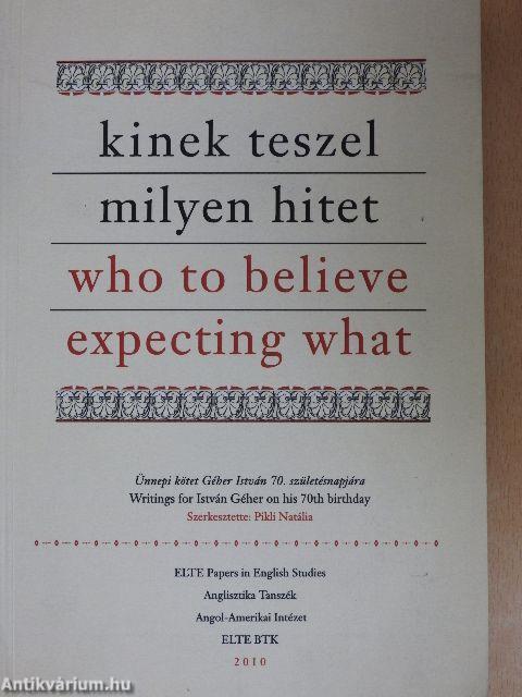 Kinek teszel milyen hitet