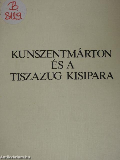 Kunszentmárton és a Tiszazug kisipara