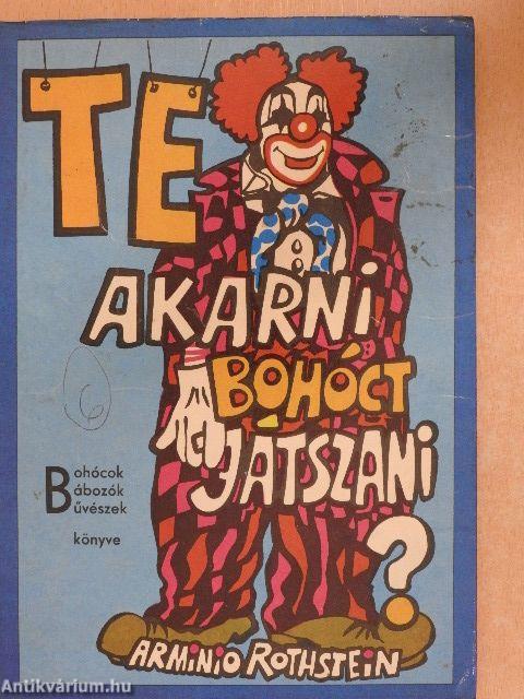 Te akarni bohóct játszani?