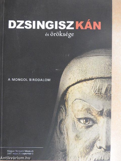 Dzsingisz Kán és öröksége