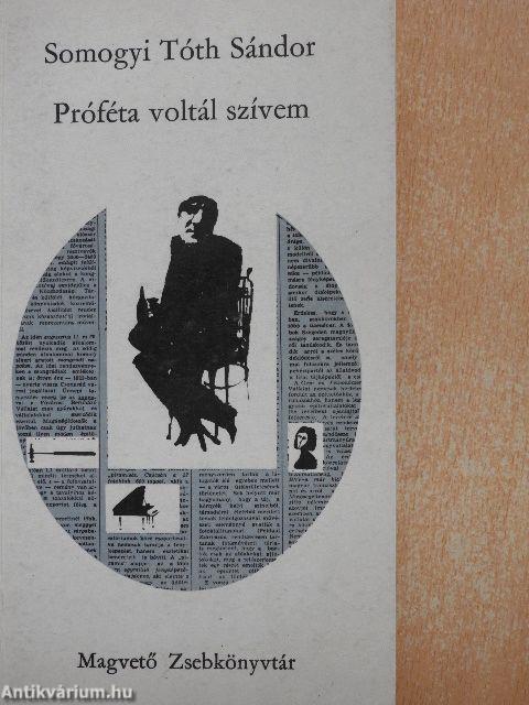 Próféta voltál szívem