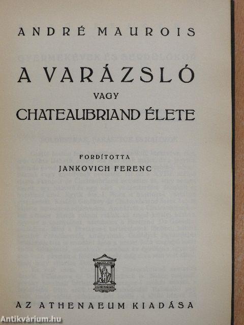 A varázsló vagy Chateaubriand élete