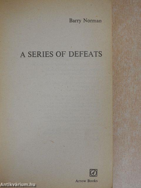 A Series of Defeats