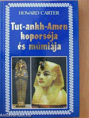 Tut-ankh-Amen koporsója és múmiája