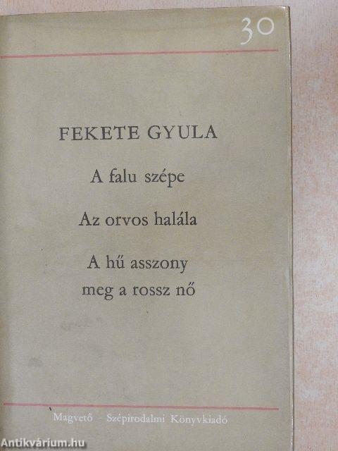 A falu szépe/Az orvos halála/A hű asszony meg a rossz nő