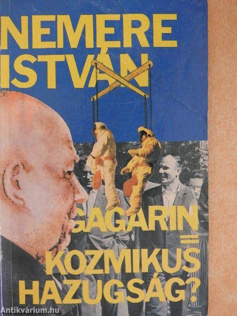 Gagarin=Kozmikus hazugság?