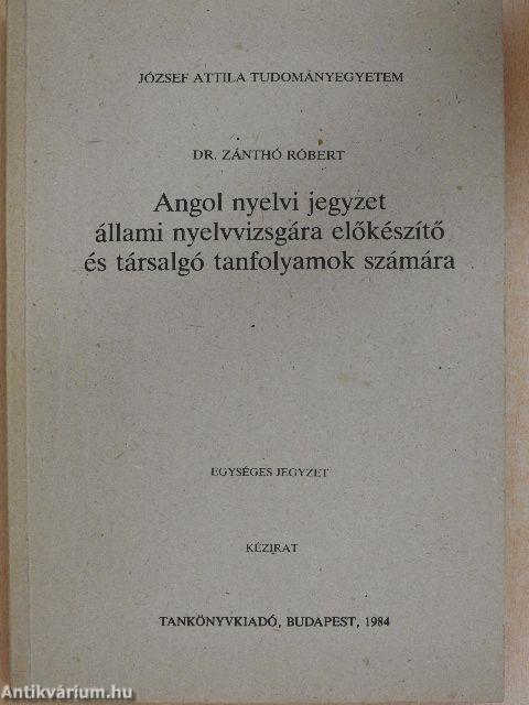 Angol nyelvi jegyzet állami nyelvvizsgára előkészítő és társalgó tanfolyamok számára