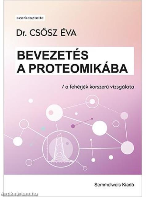 Bevezetés a proteomikába - a fehérjék korszerű vizsgálata